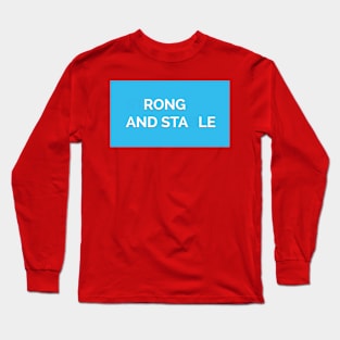 Rong and Stale Long Sleeve T-Shirt